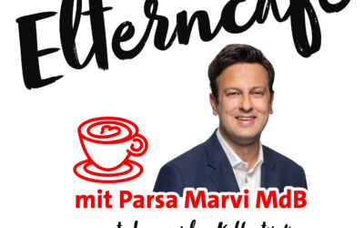 Neue Veranstaltungsreihe: Elterncafé mit Parsa Marvi MdB